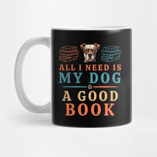 All I Need is My Dog & a Good Book Mug